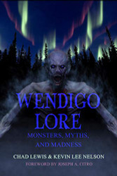 Wendigo Lore: Monsters Myths and Madness