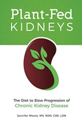 Plant-Fed Kidneys: The Diet to Slow Progression of Chronic Kidney Disease