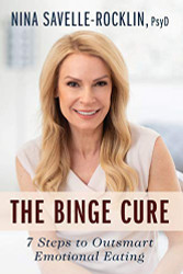 Binge Cure: 7 Steps to Outsmart Emotional Eating