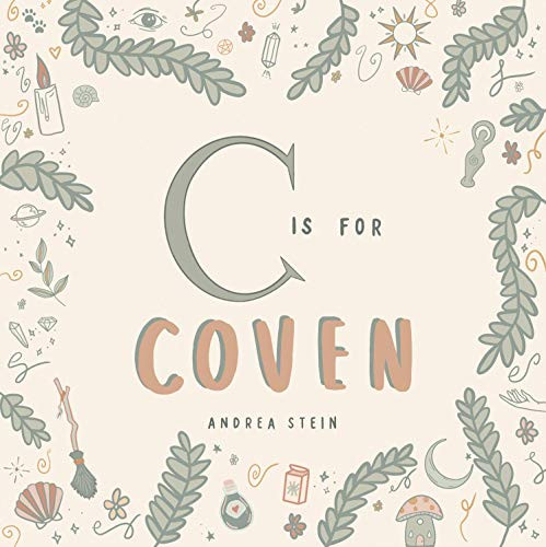 C is for Coven (A Witchcraft Alphabet Book)