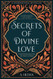 Secrets of Divine Love: A Spiritual Journey into the Heart of Islam