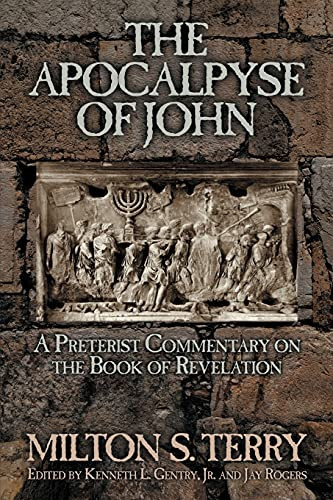 Apocalypse of John: A Preterist Commentary on the Book of Revelation