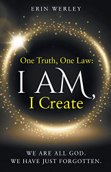 One Truth One Law: I Am I Create