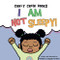 I Am Not Sleepy!: A preschool and toddler book for bedtime and naps