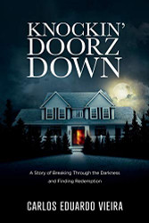 Knockin' Doorz Down: A Story of Breaking Through the Darkness and