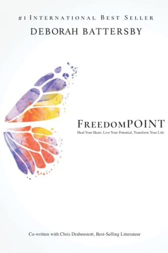 FreedomPOINT: Heal Your Heart Live Your Potential Transform Your Life