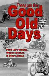 These are the Good Old Days: Motorcycle Memories of the 50s 60s & 70s