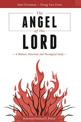 Angel of the LORD: A Biblical Historical and Theological Study