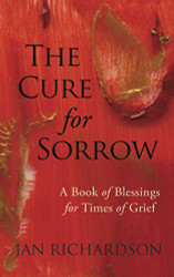 Cure for Sorrow: A Book of Blessings for Times of Grief
