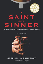 Saint and a Sinner: The Rise and Fall of a Beloved Catholic Priest