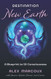 Destination New Earth: A Blueprint to 5D Consciousness
