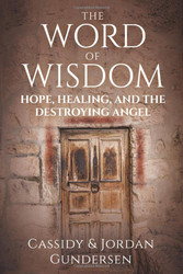 Word of Wisdom: Hope Healing and the Destroying Angel