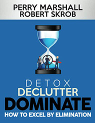 Detox Declutter Dominate: How To Excel by Elimination