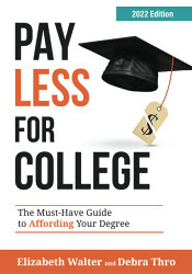 Pay Less for College: The Must-Have Guide To Affording Your Degree 2022 Edition