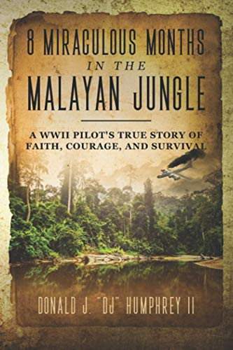 8 Miraculous Months In The Malayan Jungle