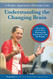 Understanding the Changing Brain: A Positive Approach to Dementia Care