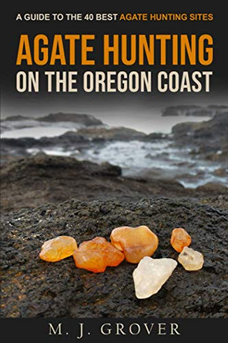 Agate Hunting on the Oregon Coast: A Guide to the 40 Best Agate Hunting Sites