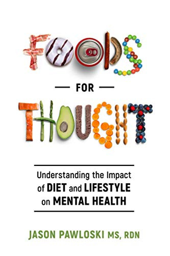 Foods for Thought: Understanding the Impact of Diet and Lifestyle on Mental Health