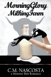 Morning Glory Milking Farm: a Monster Bait Romance