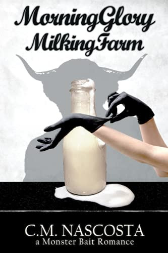 Morning Glory Milking Farm: a Monster Bait Romance