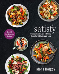 satisfy: Delicious Healthy and Full-Filling Meals for 500 Calories or Less!