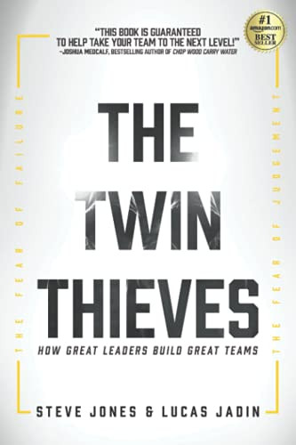 Twin Thieves: How Great Leaders Build Great Teams