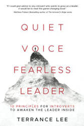 Quiet Voice Fearless Leader: 10 Principles For Introverts To