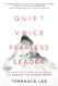Quiet Voice Fearless Leader: 10 Principles For Introverts To