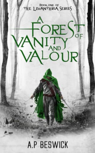 Forest Of Vanity And Valour (The Levanthria Series)