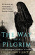 Way of a Pilgrim and The Pilgrim Continues on His Way: Collector's Edition