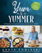 Yum & Yummer: Ridiculously Tasty Recipes That'll Blow Your Mind