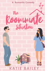 Roommate Situation: A Romantic Comedy