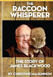 Raccoon Whisperer: The Story of James Blackwood
