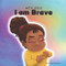 With Jesus I am Brave
