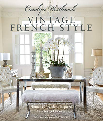 Carolyn Westbrook: Vintage French Style: Homes and gardens