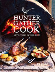 Hunter Gather Cook: Adventures in Wild Food