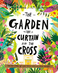Garden the Curtain and the Cross Board Book