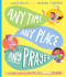 Any Time Any Place Any Prayer: A True Story of How You Can Talk With God