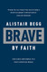 Brave by Faith: God-Sized Confidence in a Post-Christian World