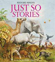 Just So Stories: A Robert Ingpen Illustrated Classic