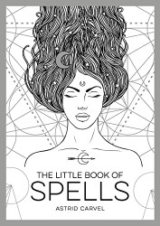 Little Book Of Spells: A Beginner's Guide to White Witchcraft