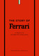 Story of Ferrari: A Tribute to Automotive Excellence