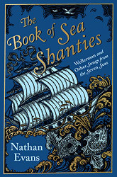 Book of Sea Shanties: Wellerman and Other Songs from the Seven Seas