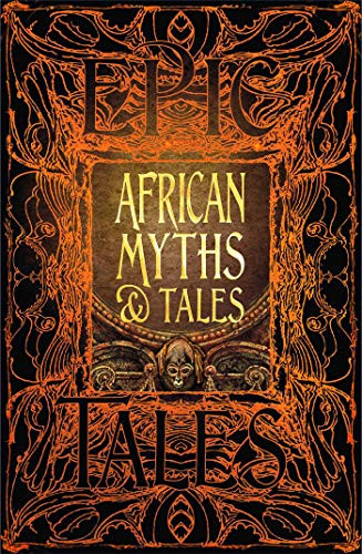 African Myths & Tales: Epic Tales (Gothic Fantasy)