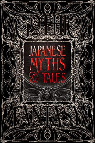 Japanese Myths & Tales: Epic Tales (Gothic Fantasy)