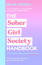 Sober Girl Society Handbook: An Empowering Guide to Living Hangover Free