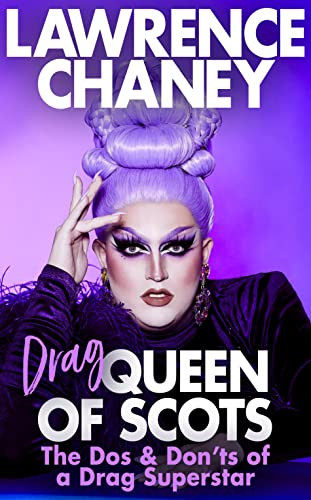 Drag Queen of Scots: The Dos & Dont's of a Drag Superstar