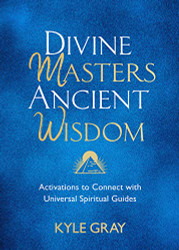 Divine Masters Ancient Wisdom: Activations to Connect with
