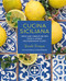Cucina Siciliana: Fresh and vibrant recipes from a unique Mediterranean island