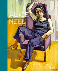 Alice Neel: An Engaged Eye